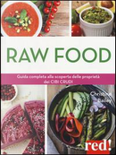Raw food. Guida completa alla scoperta delle proprietà dei cibi crudi by Christine Bailey