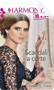 Scandali a corte by Caitlin Crews, Kate Hewitt, Penny Jordan, Sharon Kendrick