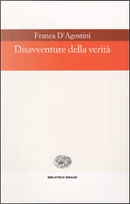 Disavventure della verità by Franca D'Agostini
