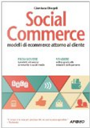 Social commerce. E-commerce attorno al cliente by Gianluca Diegoli