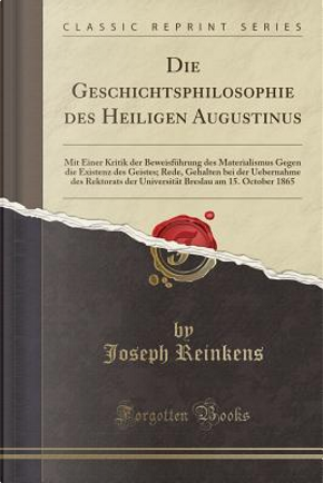 Die Geschichtsphilosophie des Heiligen Augustinus by Joseph Reinkens