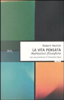 La vita pensata by Robert Nozick