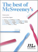 The best of McSweeney's by Amanda Davis, Ann Cummins, Arthur Bradford, Dave Eggers, David Foster Wallace, Gary Greenberg, George Sauders, John Hodgman, Kelly Feeney, Paul Collins, Paul LaFarge, Rebecca Curtis, Rick Moody, Sean Wilsey, William T. Vollmann, Zadie Smith, Zev Borow The best of McSweeney's by Amanda Davis, Ann Cummins, Arthur Bradford, Dave Eggers, David Foster Wallace, Gary Greenberg, George Sauders, John Hodgman, Kelly Feeney, Paul Collins, Paul LaFarge, Rebecca Curtis, Rick Moody, Sean Wilsey, William T. Vollmann, Zadie Smith, Zev Borow