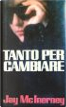 Tanto per cambiare by Jay McInerney