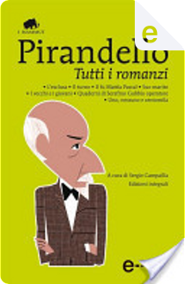 Tutti i romanzi by Luigi Pirandello