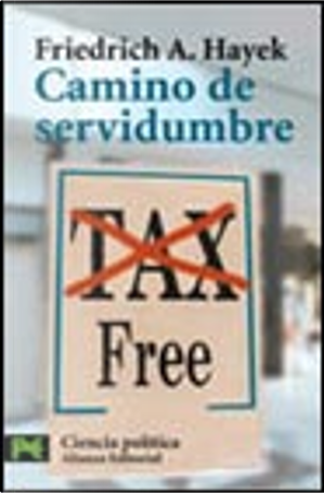 Camino de servidumbre by Hayek