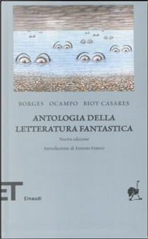 Antologia della letteratura fantastica by Adolfo Bioy Casares, Jorge L. Borges, Silvina Ocampo