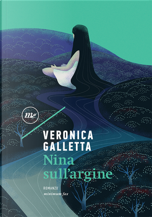 Nina sull’argine by Veronica Galletta