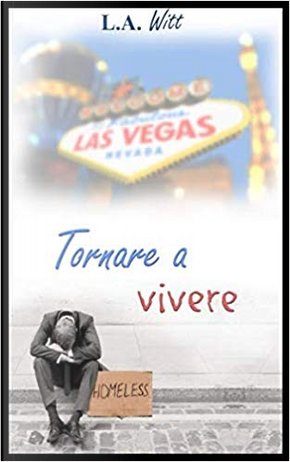 Tornare a vivere by L. A. Witt