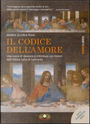 Il codice dell'amore. L'ultima cena di Leonardo formato MP4. Con DVD Audio by Maria Gloria Riva