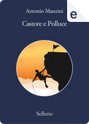 Castore e Polluce by Antonio Manzini