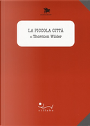 La piccola città by Thornton Wilder