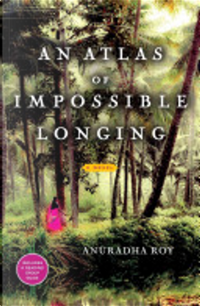 An Atlas of Impossible Longing by Anuradha Roy