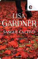 Sangue cattivo by Lisa Gardner