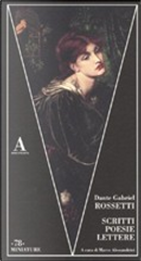 Scritti, poesie, lettere by Dante Gabriel Rossetti