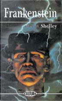 Frankenstein, o, el moderno Prometeo by Mary Shelley