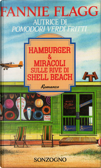 Hamburger & miracoli sulle rive di Shell Beach by Fannie Flagg