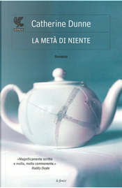 La metà di niente by Catherine Dunne