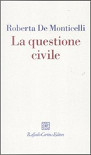 La questione civile by Roberta De Monticelli