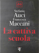 La cattiva scuola by Francesca Maccani, Stefania Auci