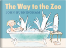 The Way to the Zoo by John Burningham