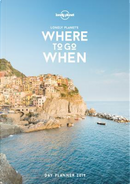 Lonely Planet Where to Go When Day Planner 2019 by Not Available