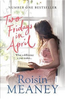 Two Fridays in April by Roisin Meaney