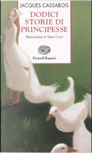 Dodici storie di principesse by Jacques Cassabois
