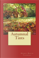 Autumnal Tints by Henry D. Thoreau