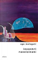 Incontri ravvicinati by Ugo Malaguti