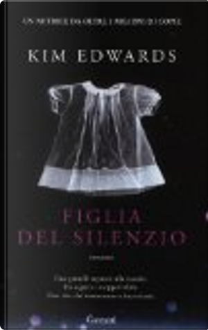 Figlia del silenzio by Kim Edwards