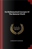 On Mathematical Concepts of the Material World by Alfred North Whitehead