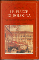 Le piazze di Bologna by Athos Vianelli