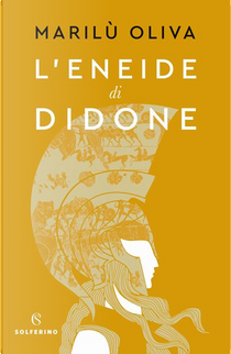 L'Eneide di Didone by Marilù Oliva
