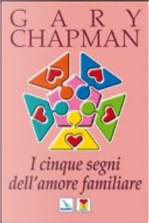 I cinque segni dell'amore familiare by Gary Chapman