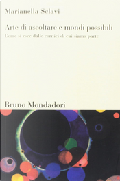 Arte di ascoltare e mondi possibili by Marianella Sclavi