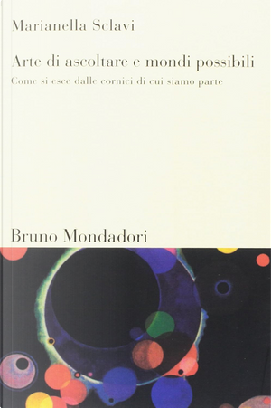 Arte di ascoltare e mondi possibili by Marianella Sclavi