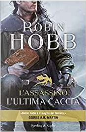 L'assassino: l'ultima caccia by Robin Hobb L'assassino: l'ultima caccia by Robin Hobb
