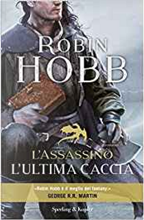 L'assassino: l'ultima caccia by Robin Hobb