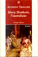 Harry Heathcote, l'australiano by Anthony Trollope