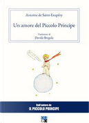 Un amore del Piccolo Principe by Antoine de Saint-Exupéry