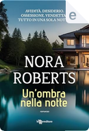 Un'ombra nella notte by Nora Roberts