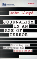 Journalism in an Age of Terror by John Lloyd