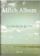 La vita in un giorno by Mitch Albom