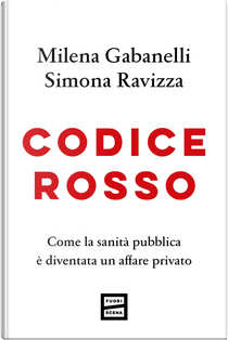 Codice rosso by Milena Gabanelli, Simona Ravizza