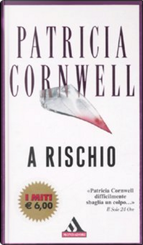 A rischio by Patricia D Cornwell