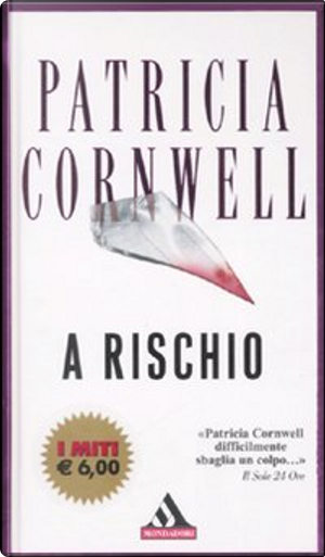 A rischio by Patricia D Cornwell