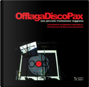 Offlaga Disco Pax by Fabrizio Fontanelli