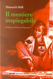 Il mestiere inspiegabile by Heinrich Böll