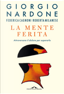 La mente ferita by Federica Cagnoni, Giorgio Nardone, Roberta Milanese